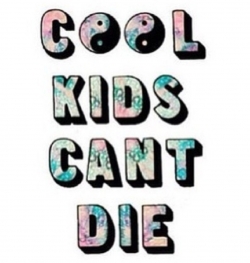 Cool Kids Cant Die